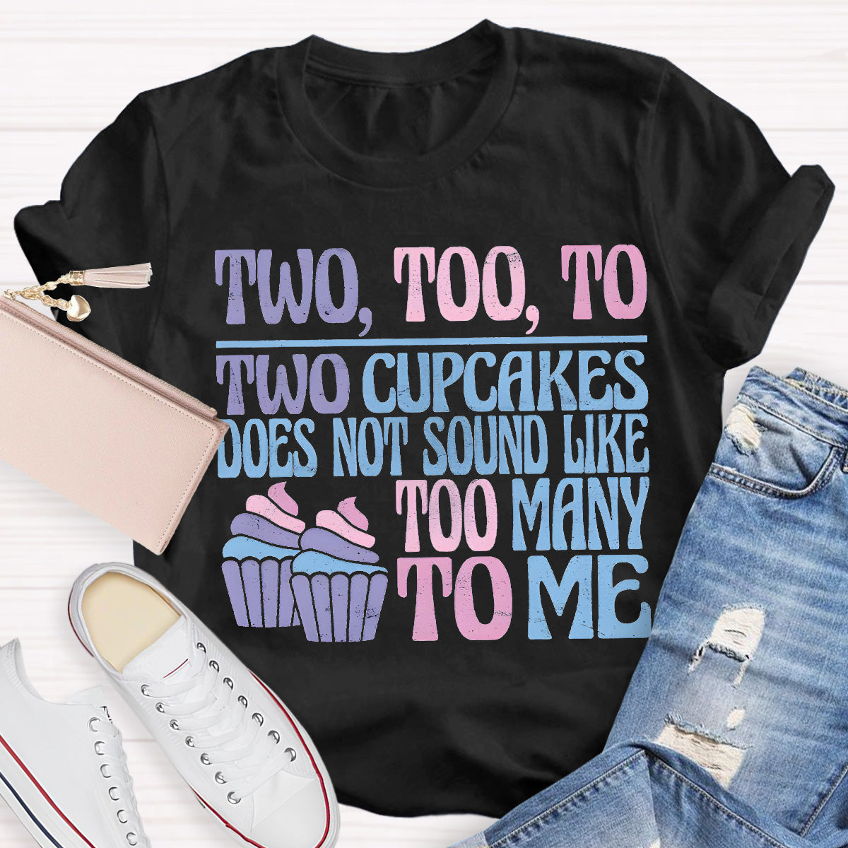 Two Too To Cup Cake Teacher T-Shirt