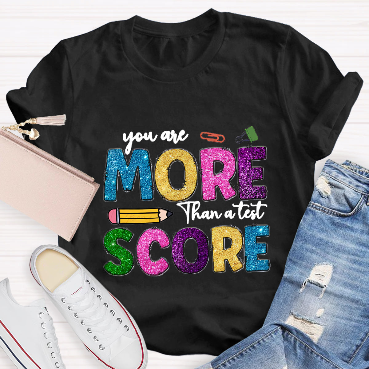 You Are More Than A Test Score Teacher T-Shirt