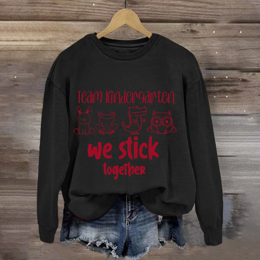 Personalized Grade Kindergarten Team We Stick Together Sweatshirt