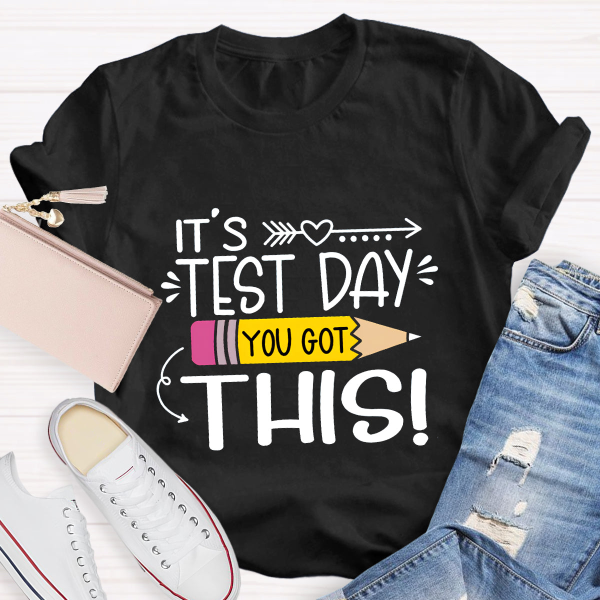 It's Test Day You Got This Teacher T-Shirt
