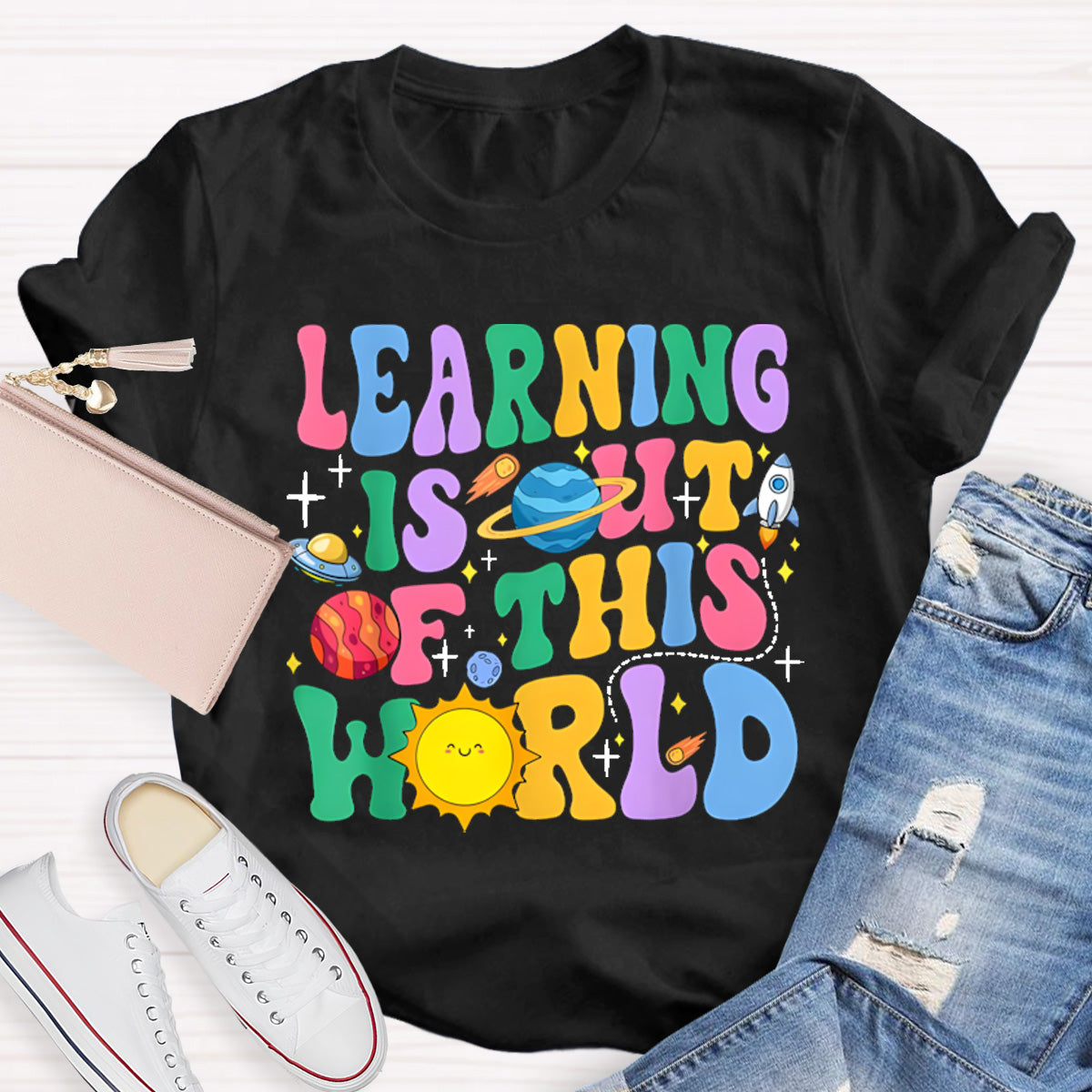 Learning Is Out Of This World Teacher T-Shirt