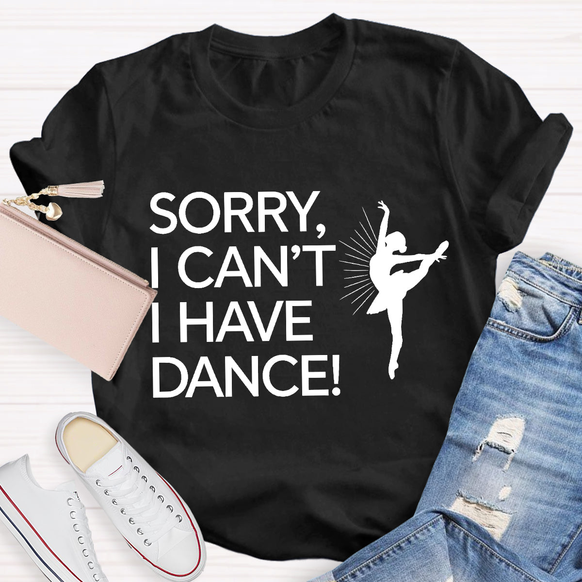 Sorry I Can'T I Have Dance Teacher T-Shirt