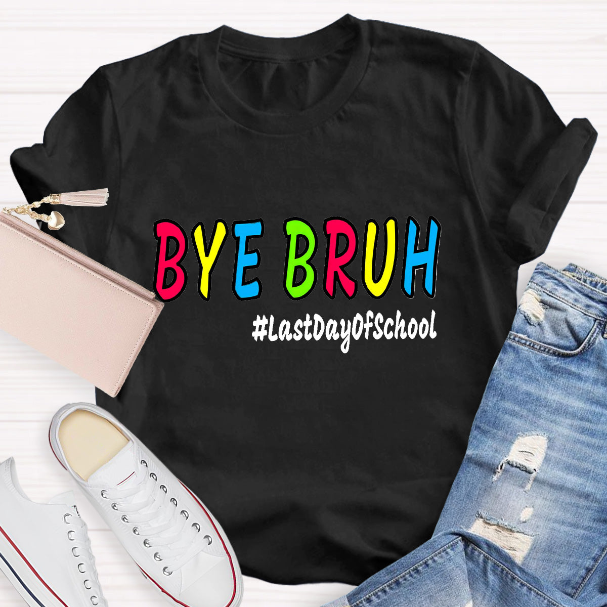 Bye Bruh Last Day Of School Teacher T-Shirt