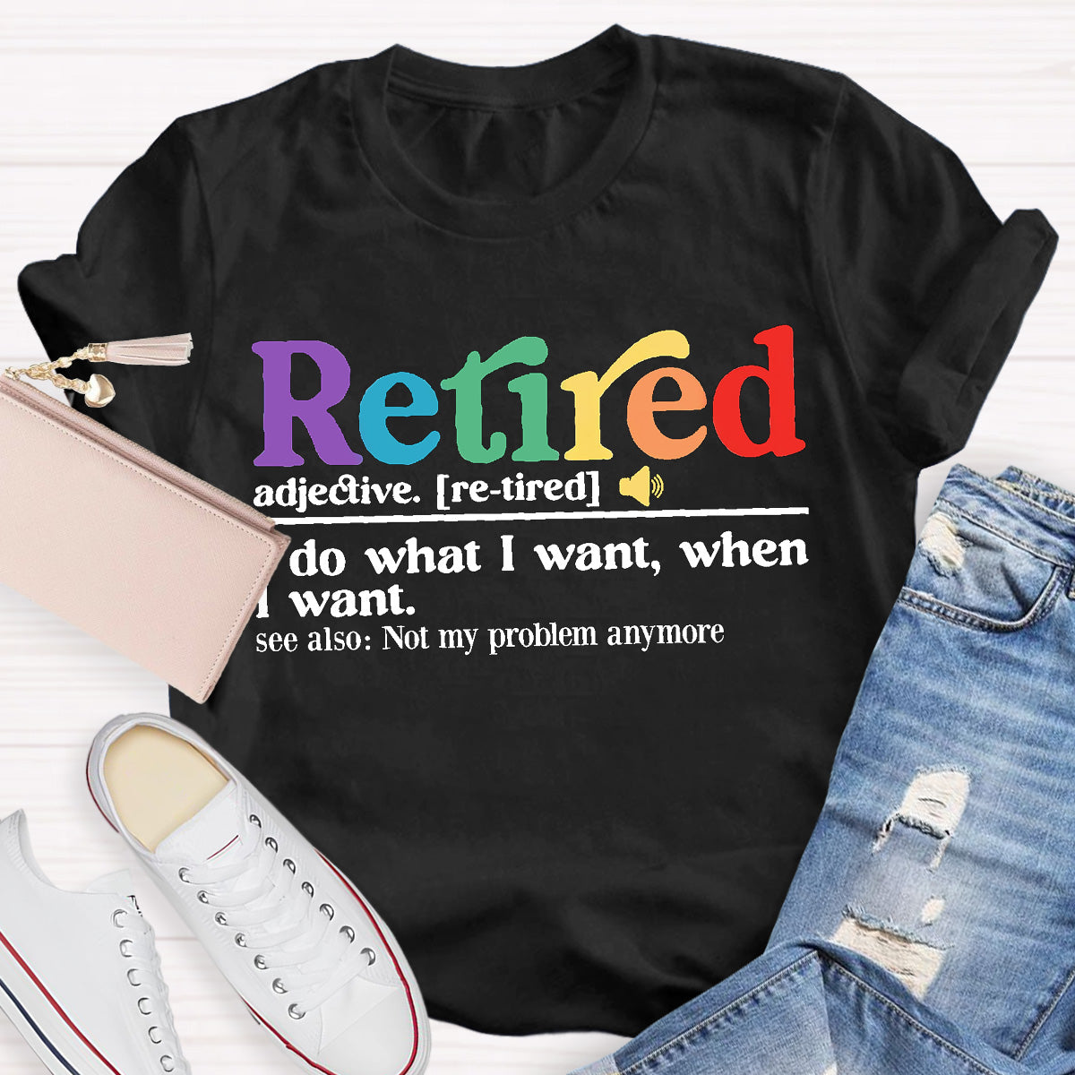 Not My Problem anymore Retired Teacher T-Shirt