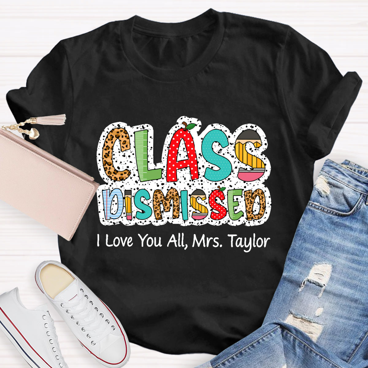 Personalized Name Class DIsmissed I Love You All  Teacher T-Shirt