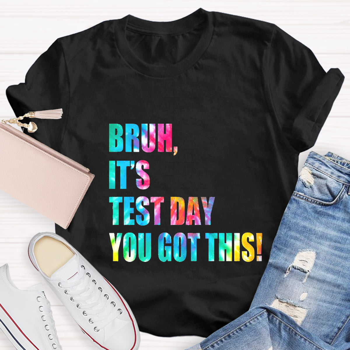 Bruh,It's Test Day You Got This Teacher T-Shirt