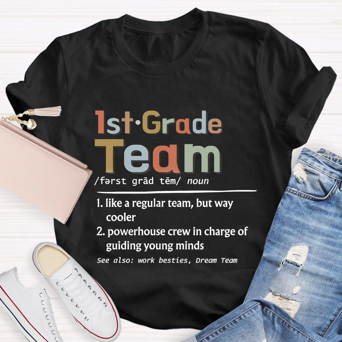 Personalized Grade 1st Grade Team Ever Teacher T-Shirt
