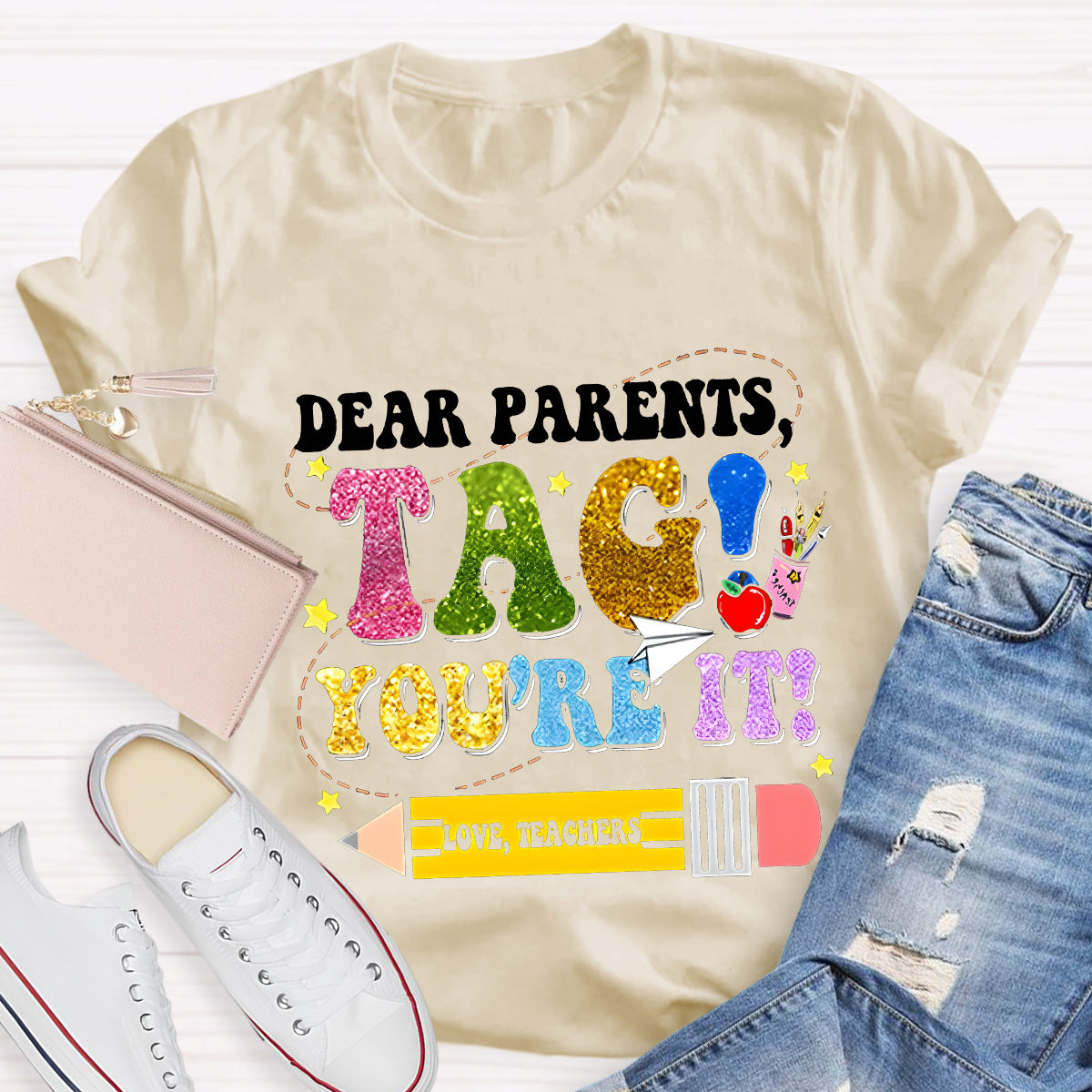 Dear Parents Tag You Are In It Teacher T-Shirt