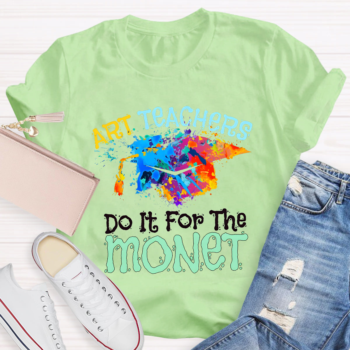 Do It It For The Monet Teacher T-Shirt
