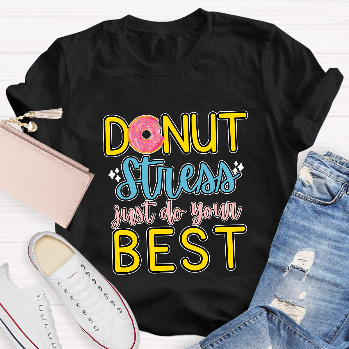 Donut Stress Just Do Your Best T-Shirt