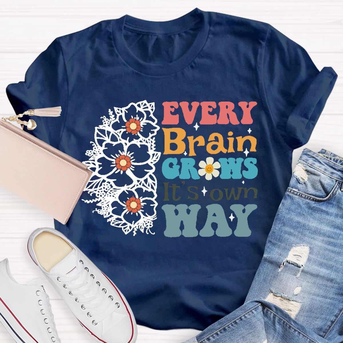 Every Brain Grows It's own way Teacher T-Shirt