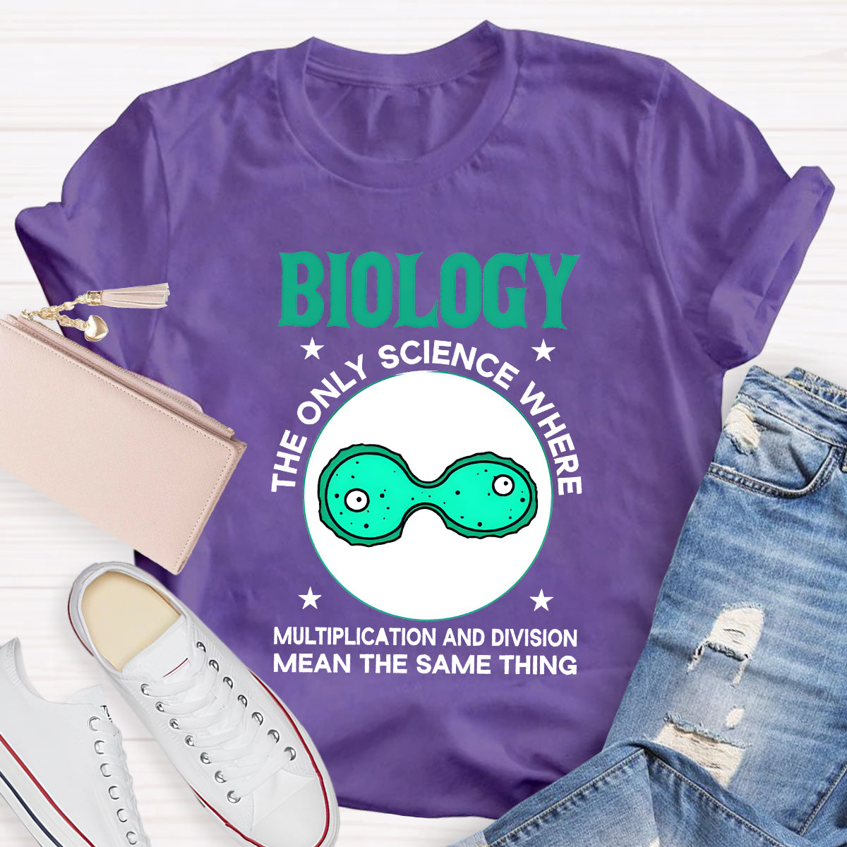 Biology, The Only Science Where Multiplication And Division Mean The Same Thing Science Teacher T-Shirt