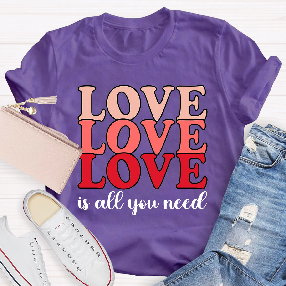 Love Is All You Need T-Shirt