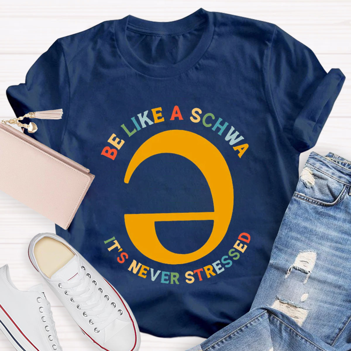 Be Like A Schwa It's Never Stressed Teacher T-Shirt