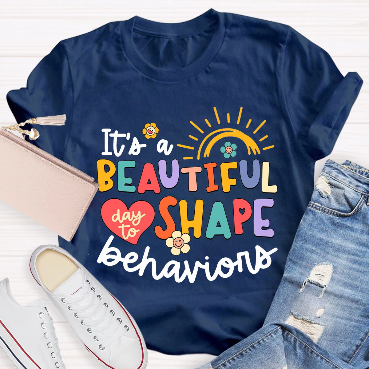 It's A Beautiful Day To Shape Behaviors T-Shirt