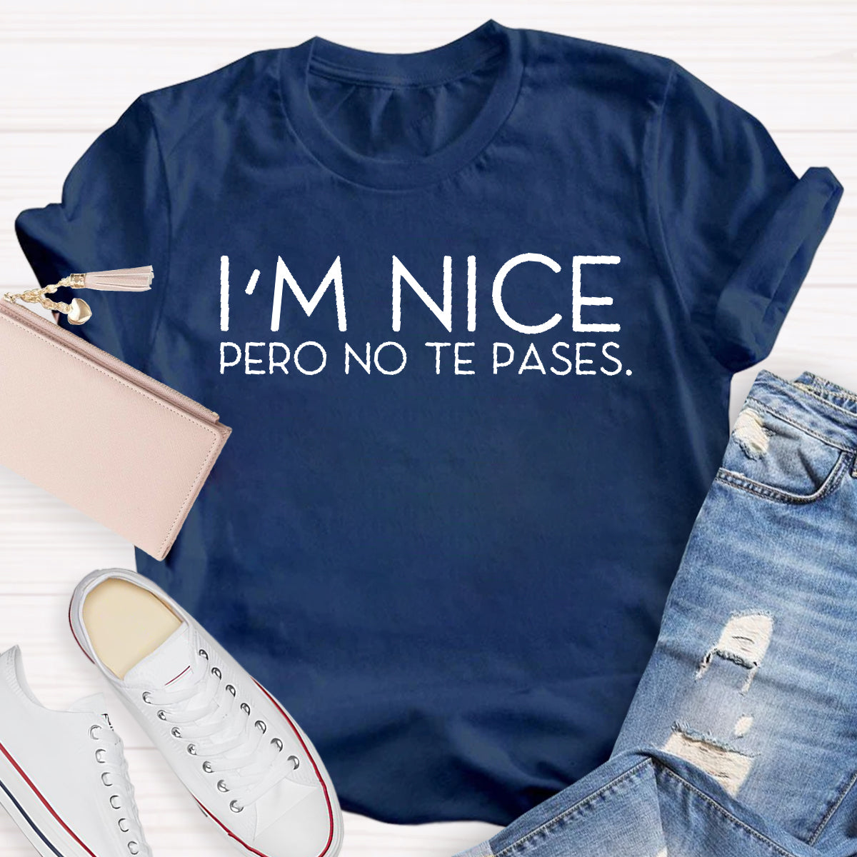 I'm Nice Pero No Te Pases Spanish Teacher T-Shirt