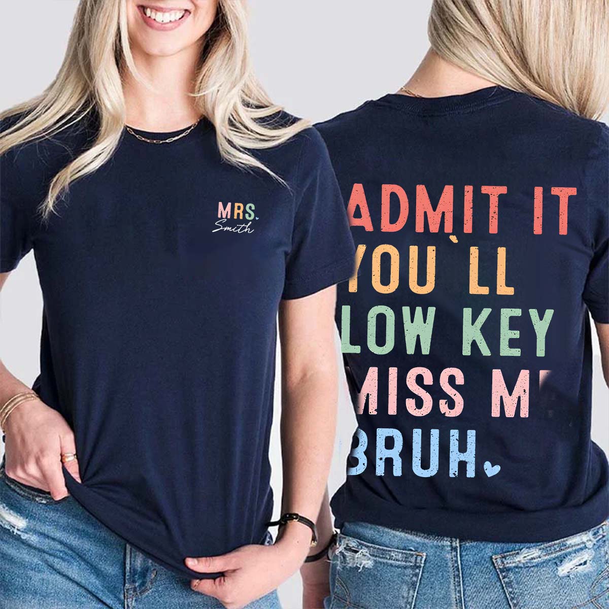 Personalize Name Admit You Will Miss Me Double Printed