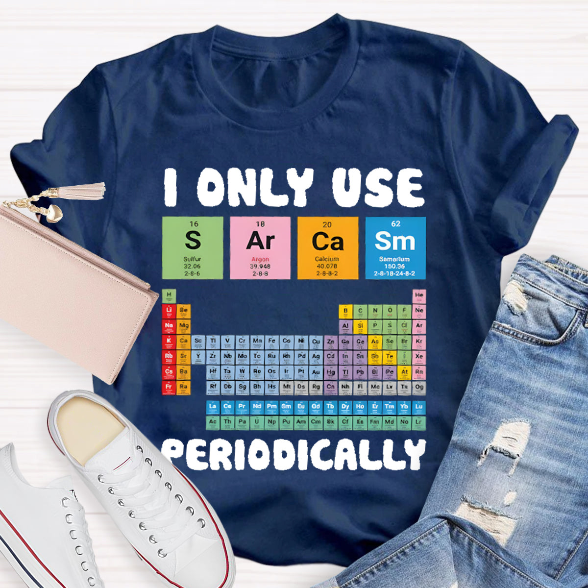 I Only Use Sarcasm Periodically Teacher T-Shirt