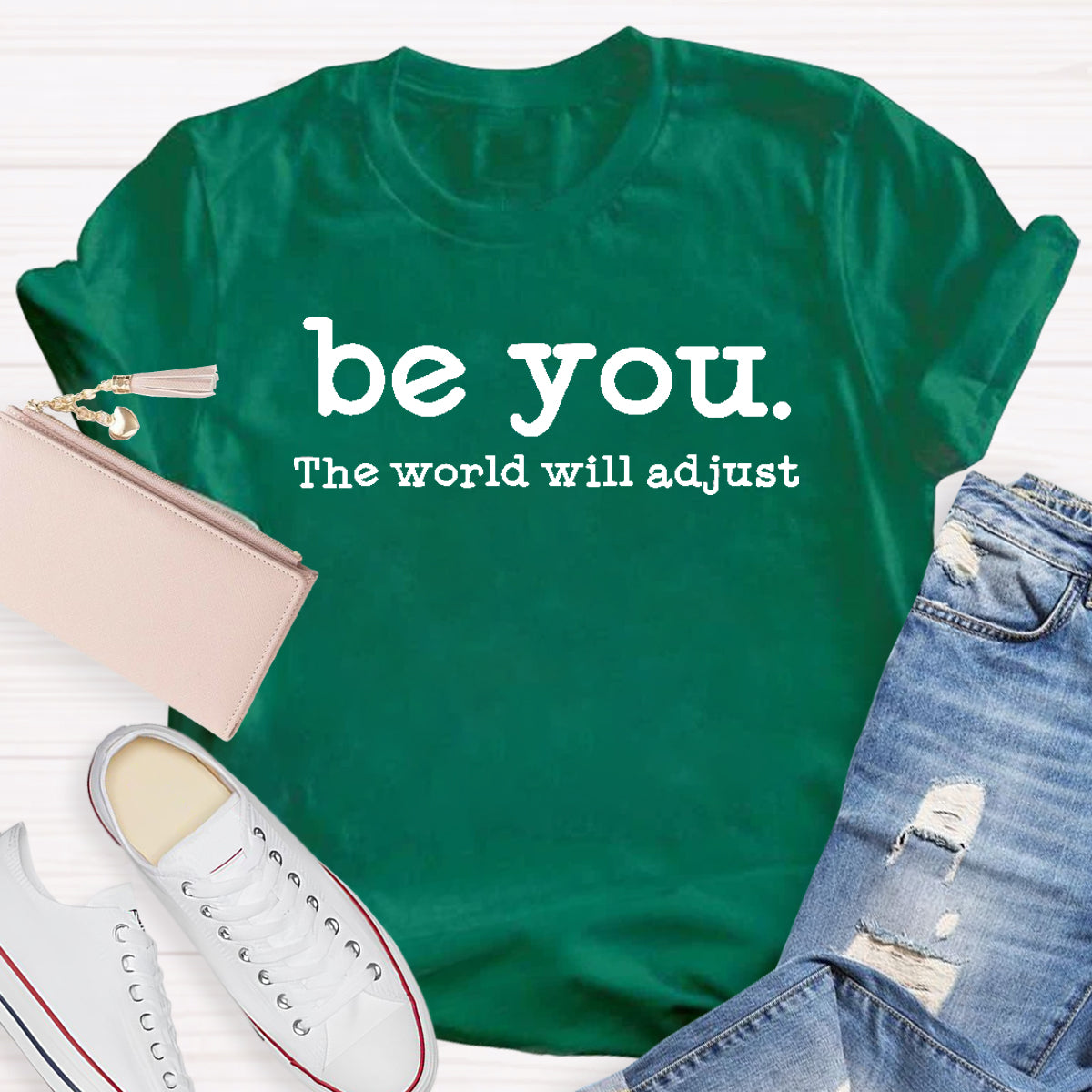 Be You The World Will Adjust Teacher T-Shirt