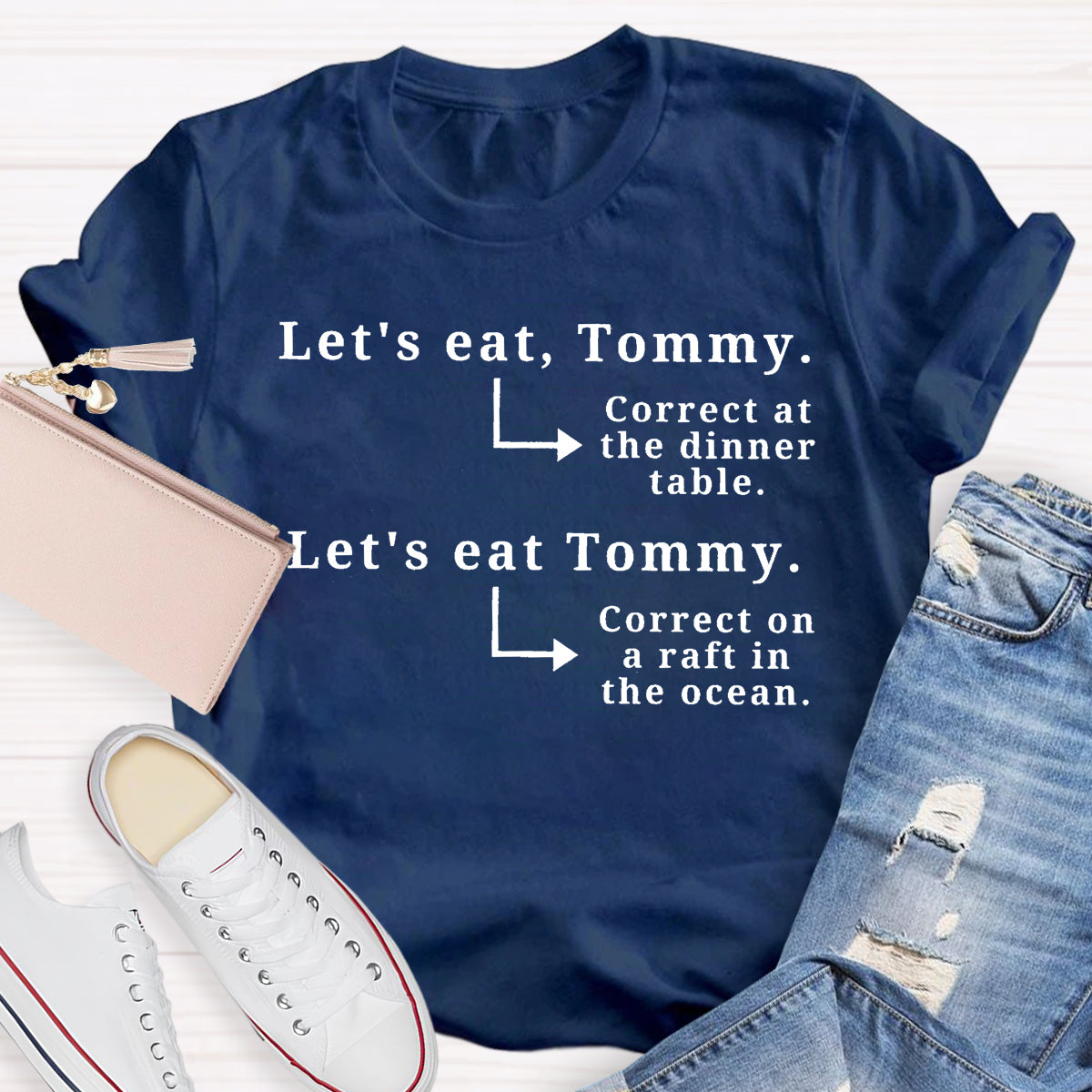 Let's Eat Tommy Correct At The Dinner Table Teacher T-Shirt