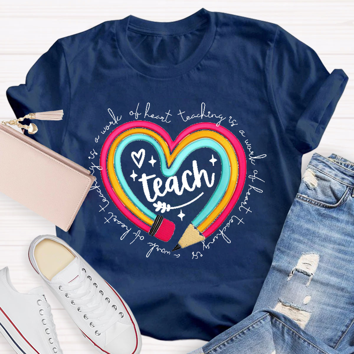 Teach Is A Work Of Heart  Rainbow Pencil Teacher T-Shirt