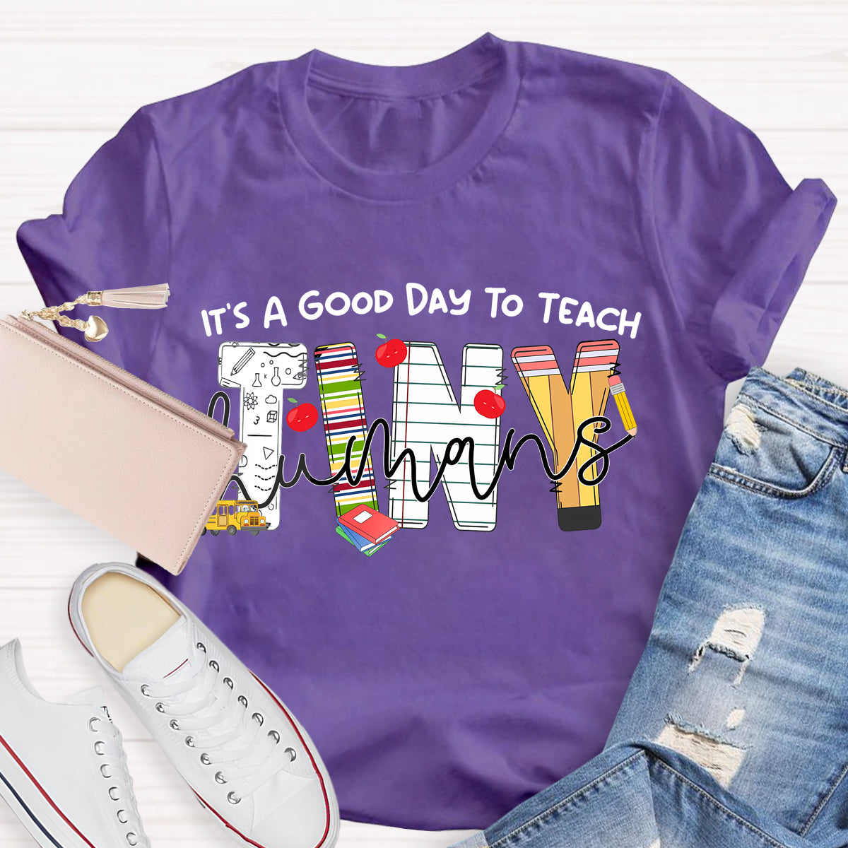 It's A Good Day To Teach Tiny Humans Teacher Life T-shirt