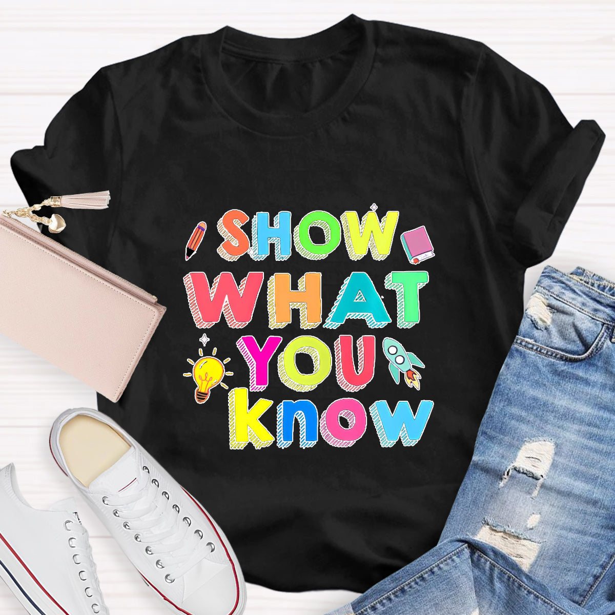 Show What You Know Test Day Teacher T-Shirt