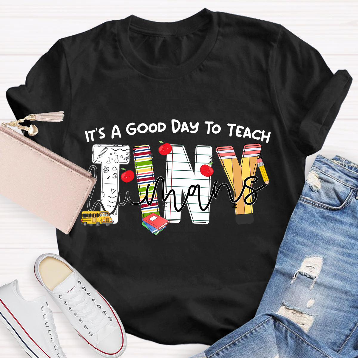 It's A Good Day To Teach Tiny Humans Teacher Life T-shirt