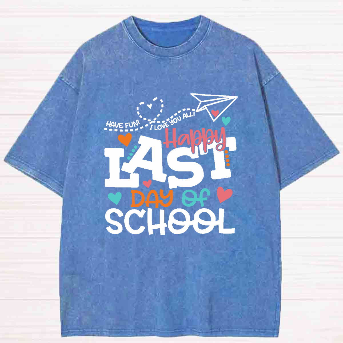 Have Fun Happy Last Day Of School Washed T-shirt