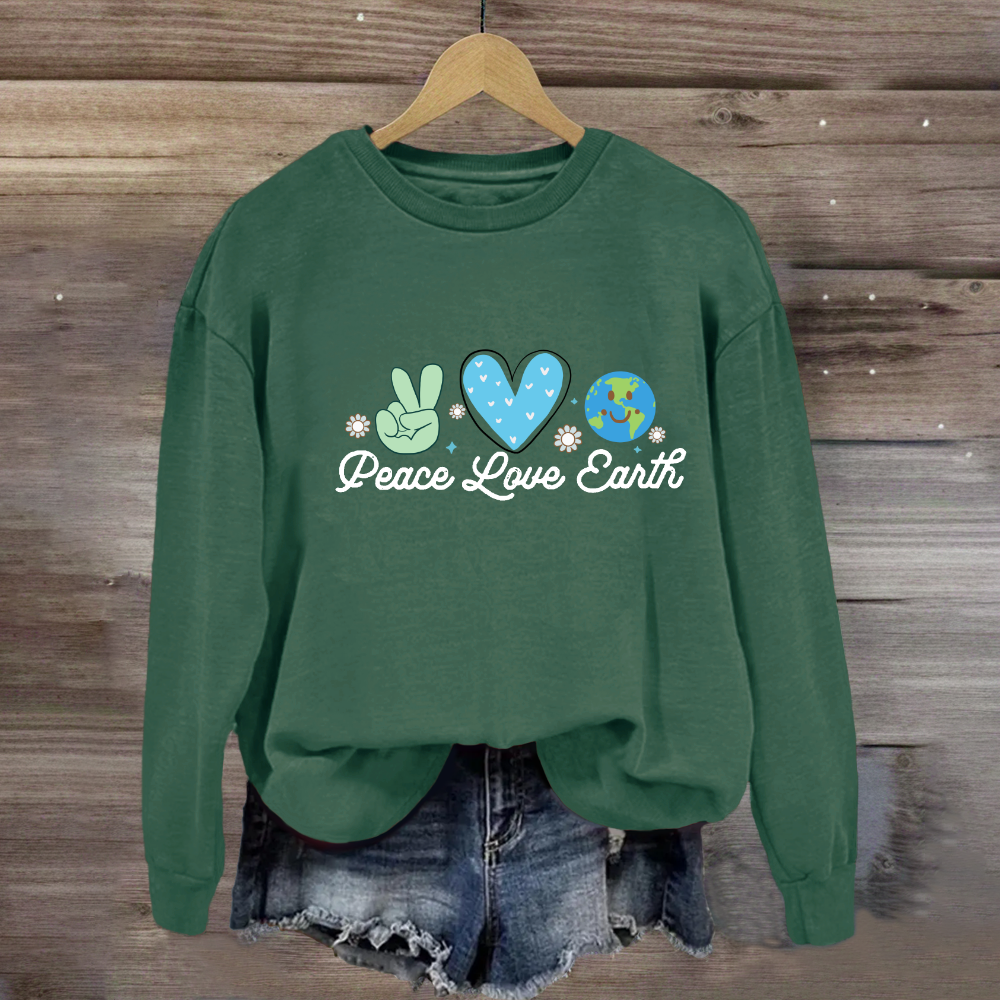 Peace Love Earth Sweatshirt