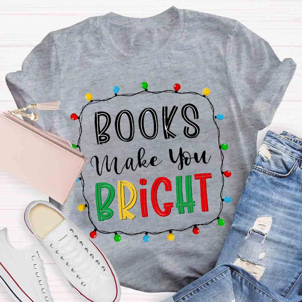 Christmas Books Make You Bright T-shirt
