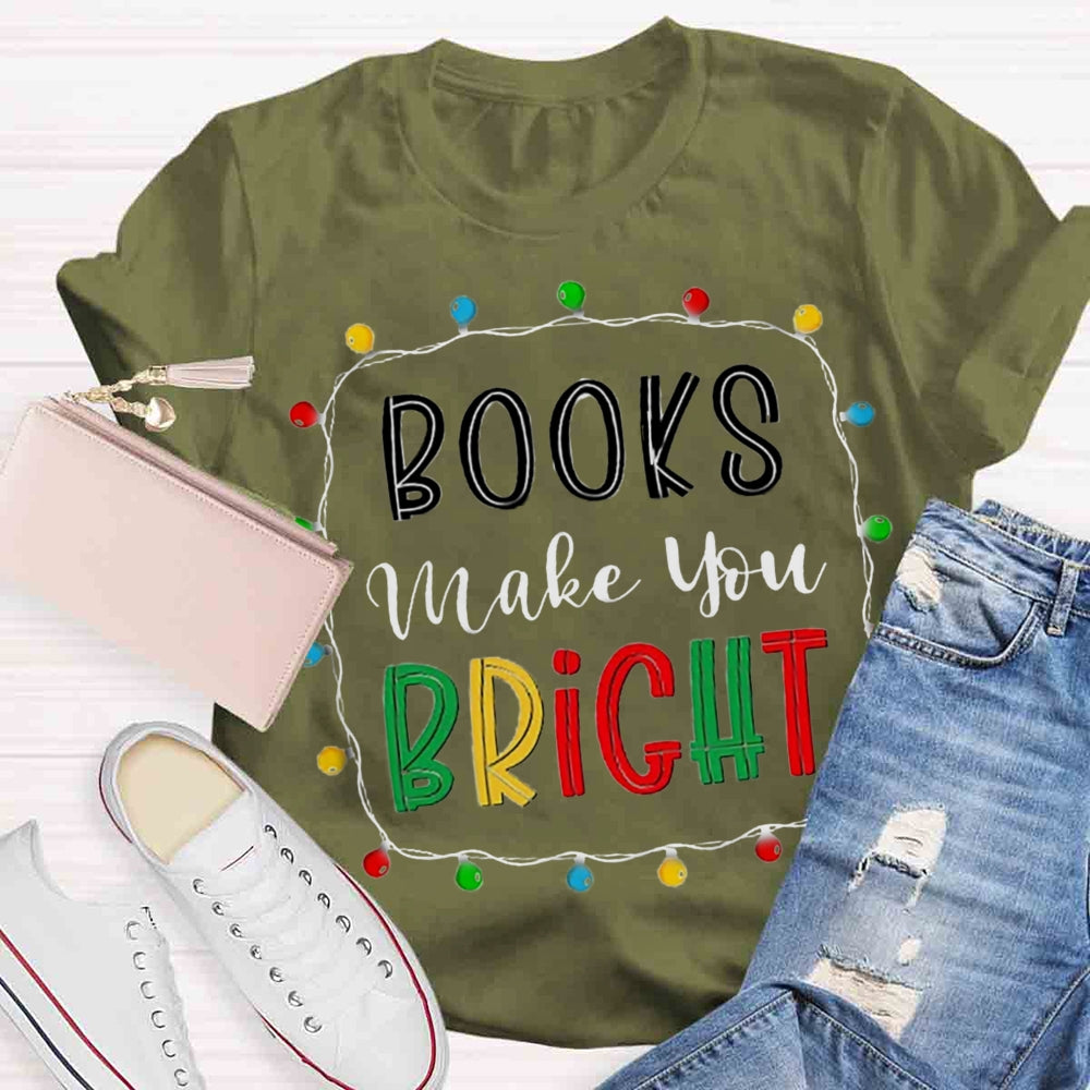 Christmas Books Make You Bright T-shirt
