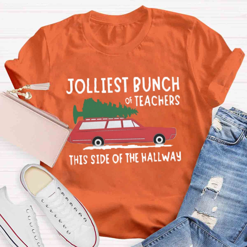 Jolliest Bunch Of Teachers This Side Of The Hallway T-shirt