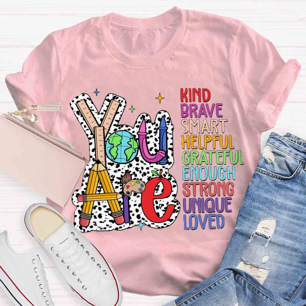 You Are Kind Brave Smart T-shirt