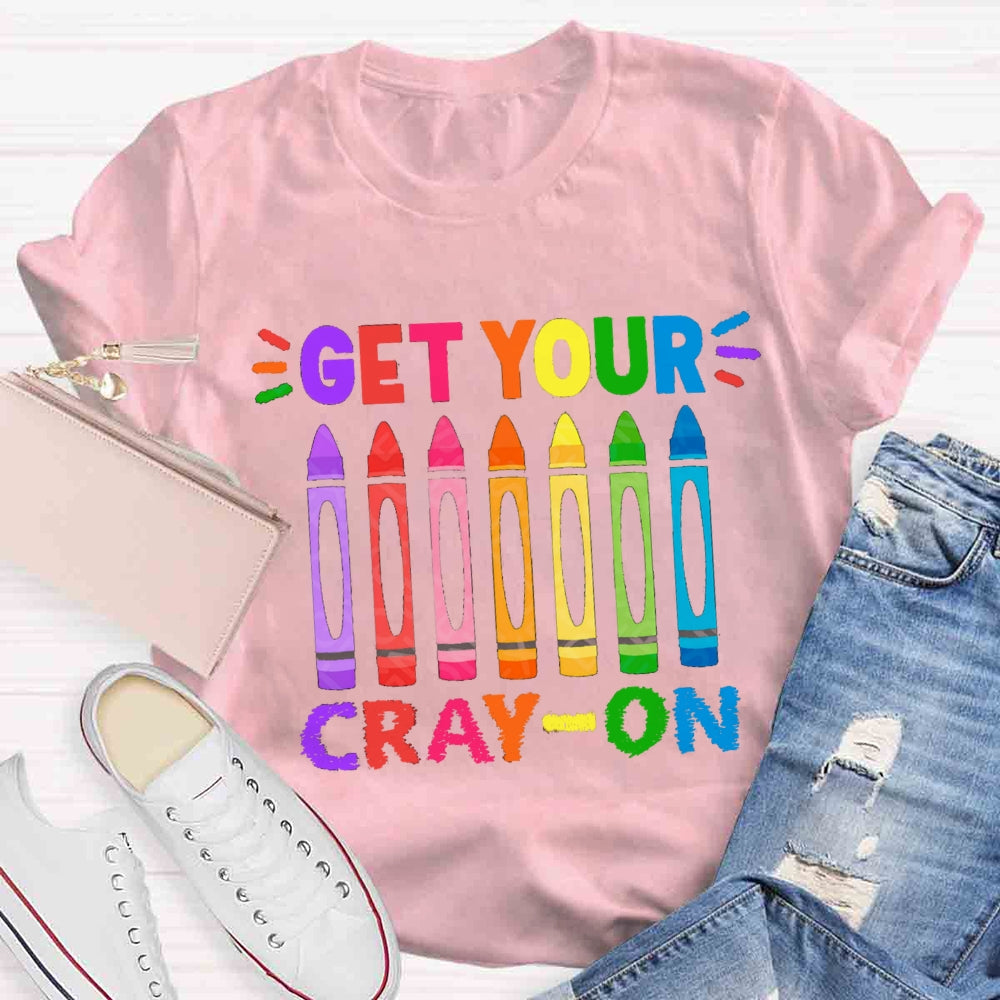 Get Your Cray On Back To School T-shirt