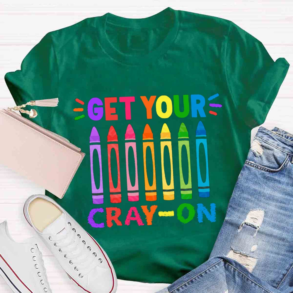 Get Your Cray On Back To School T-shirt