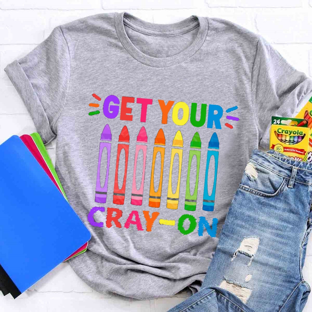 Get Your Cray On Back To School T-shirt