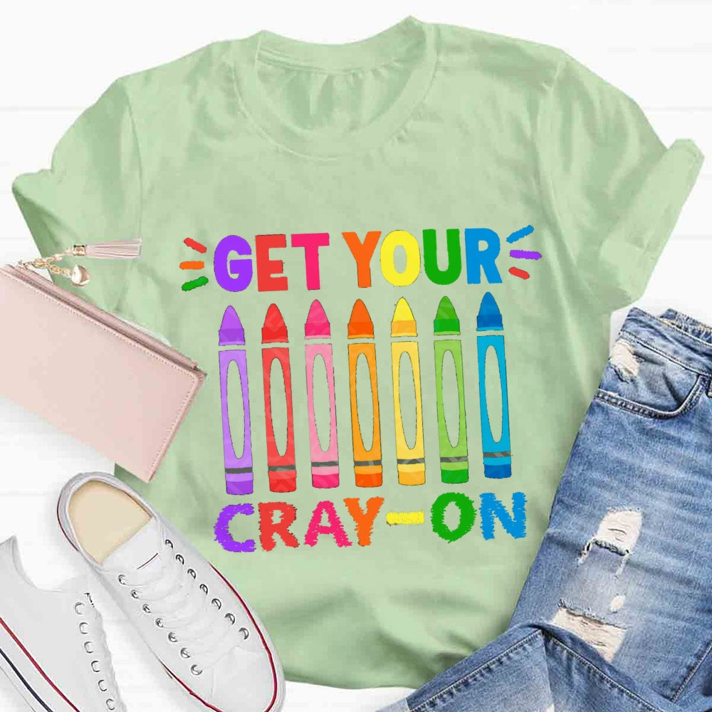 Get Your Cray On Back To School T-shirt