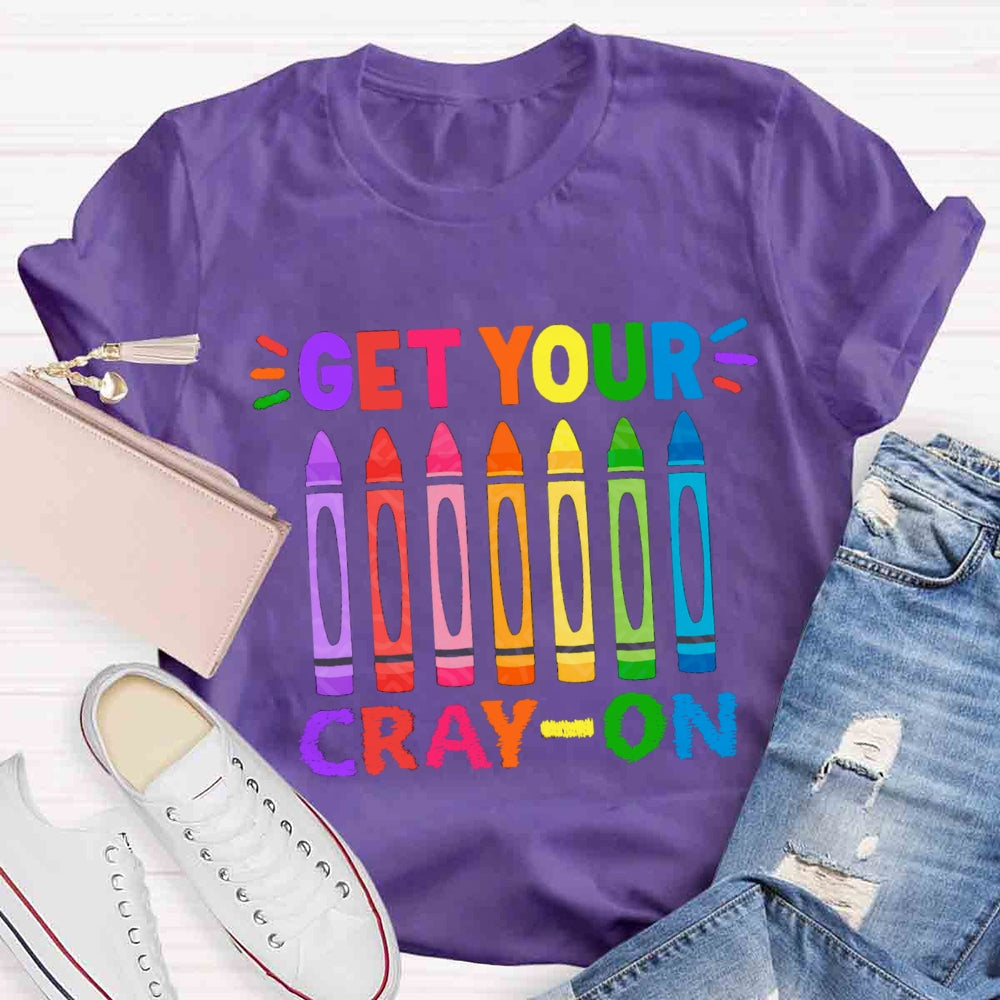 Get Your Cray On Back To School T-shirt