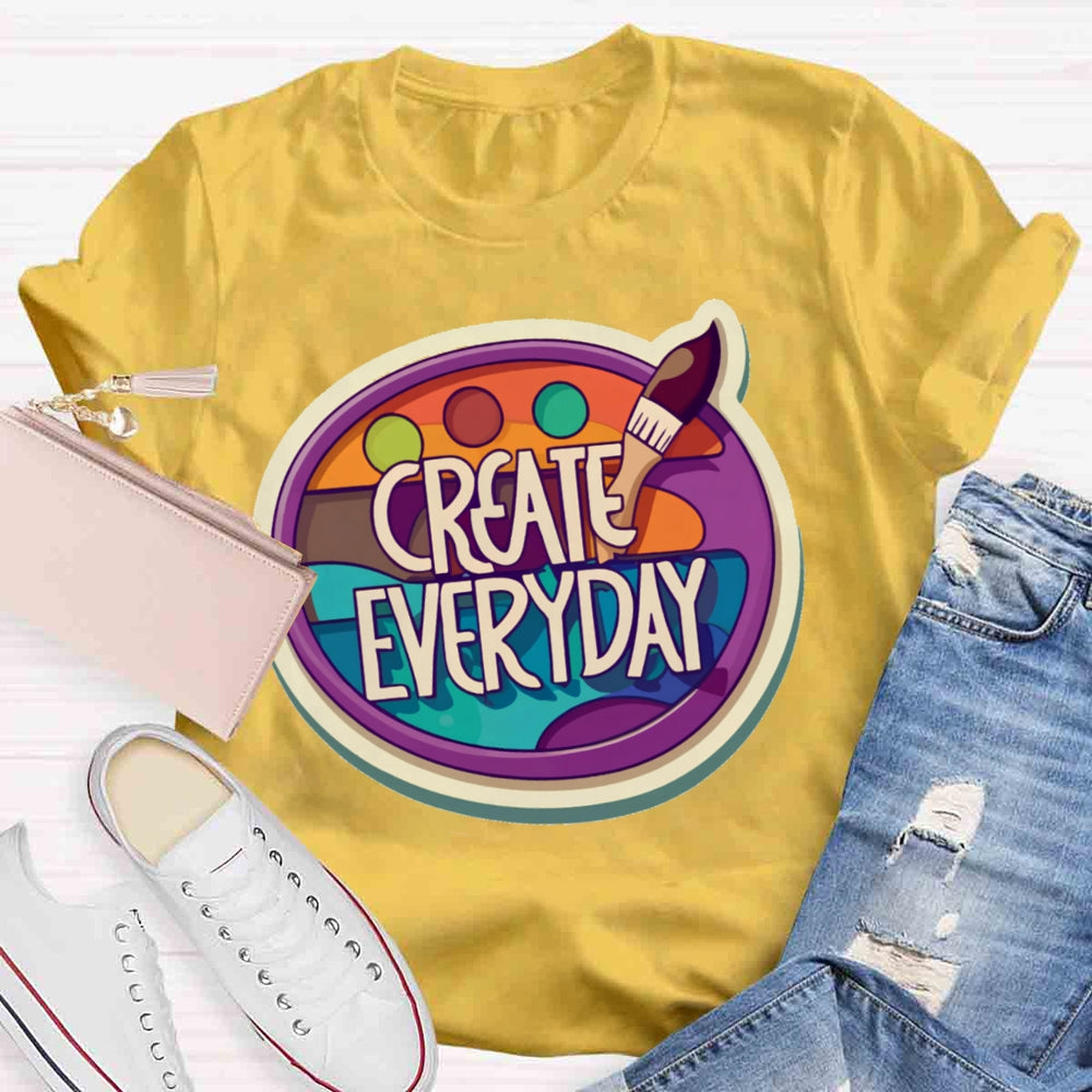 Create Everyday Art Teacher T-shirt