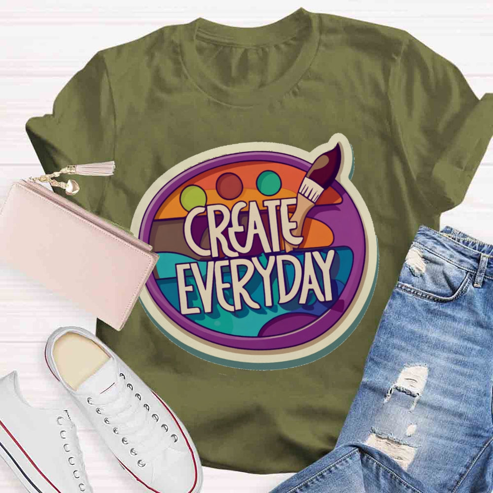 Create Everyday Art Teacher T-shirt