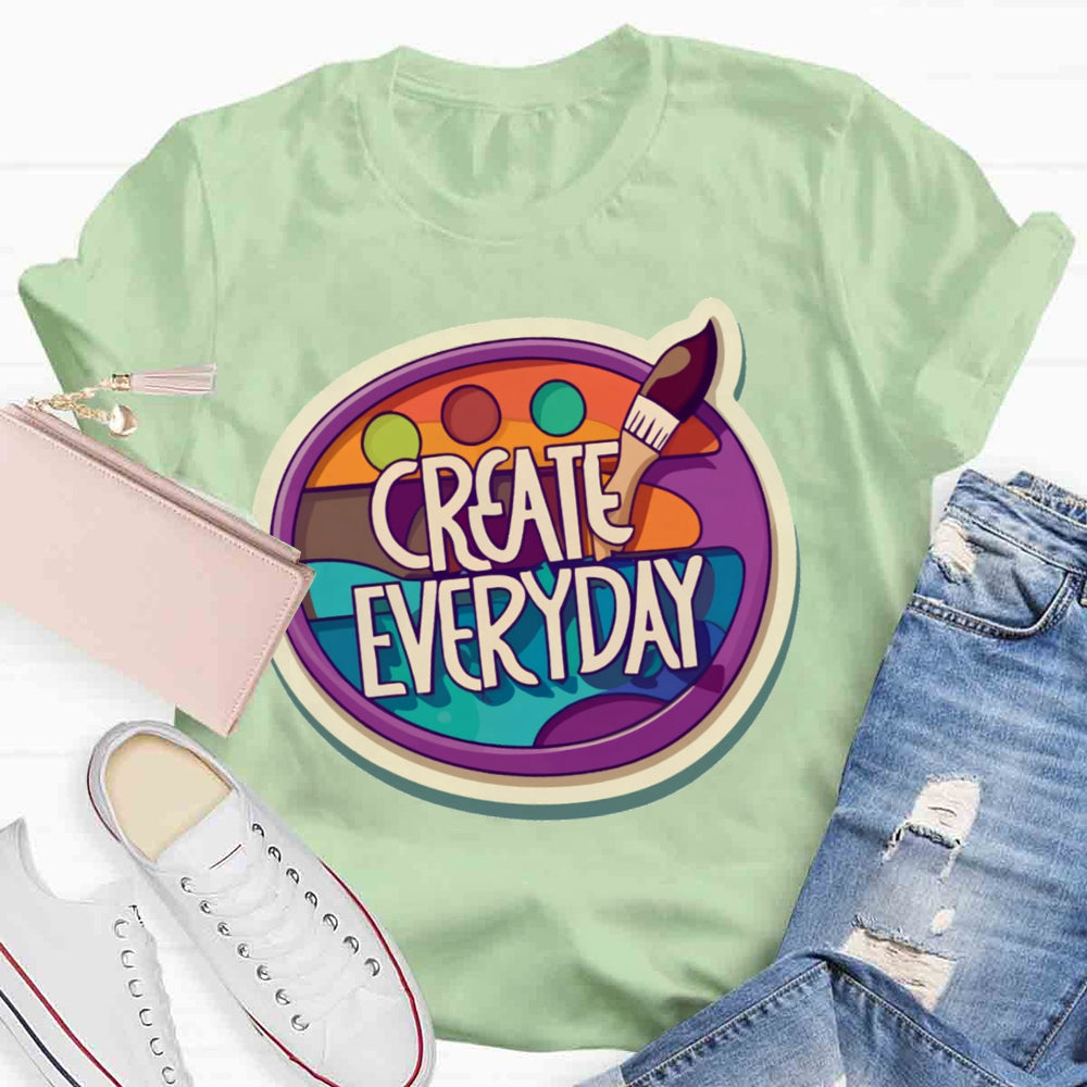 Create Everyday Art Teacher T-shirt