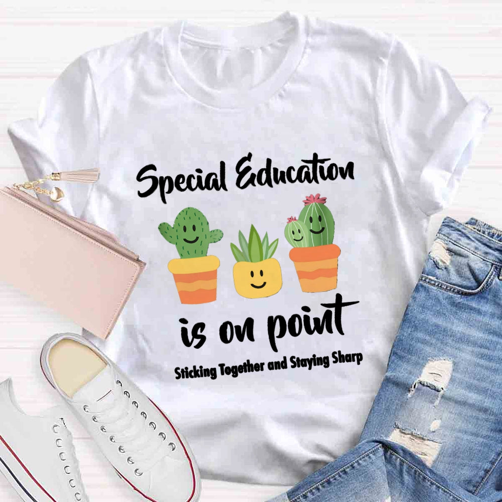 Special Education Is On Point Stick Together Ans Saying Sharp T-Shirt