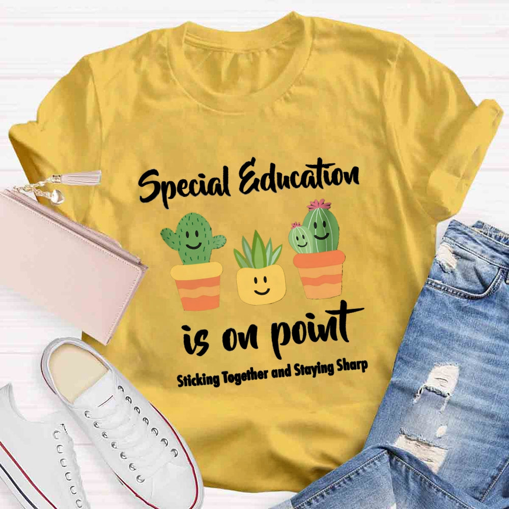 Special Education Is On Point Stick Together Ans Saying Sharp T-Shirt