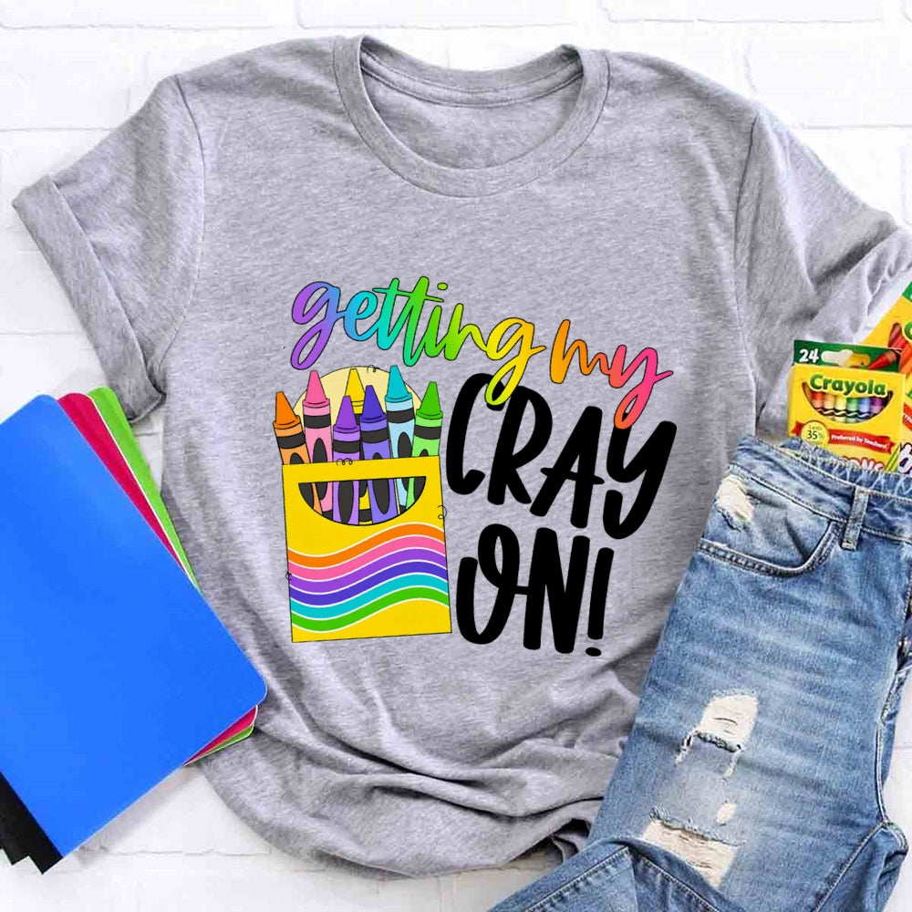 Getting Cray On Art T-shirt