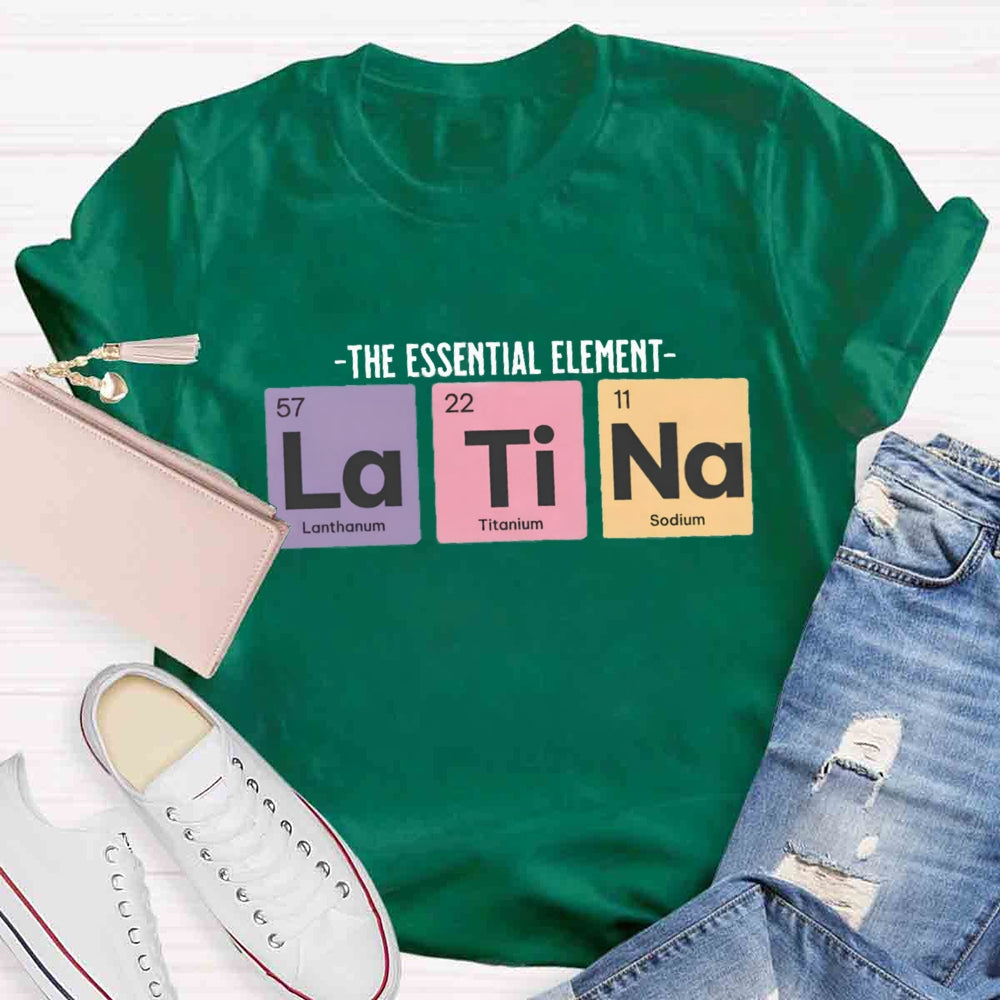 The Essential Element Latina Spanish Teacher T-Shirt