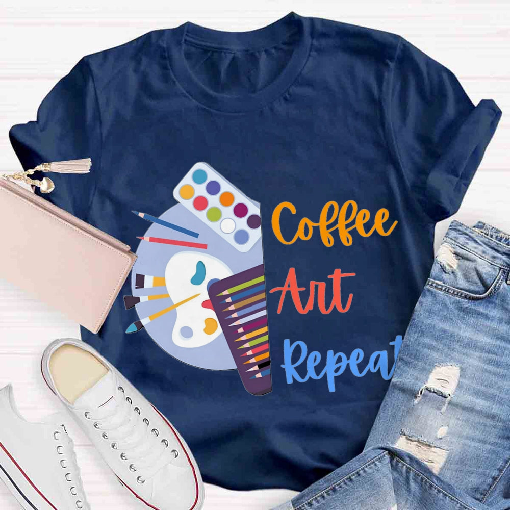Coffee Art Repeat Art Teacher T-shirt