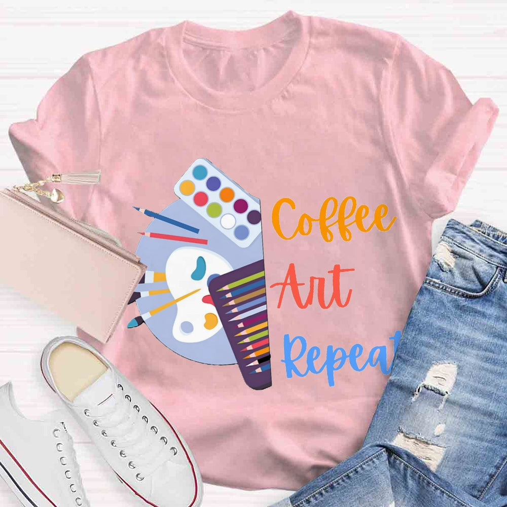 Coffee Art Repeat Art Teacher T-shirt