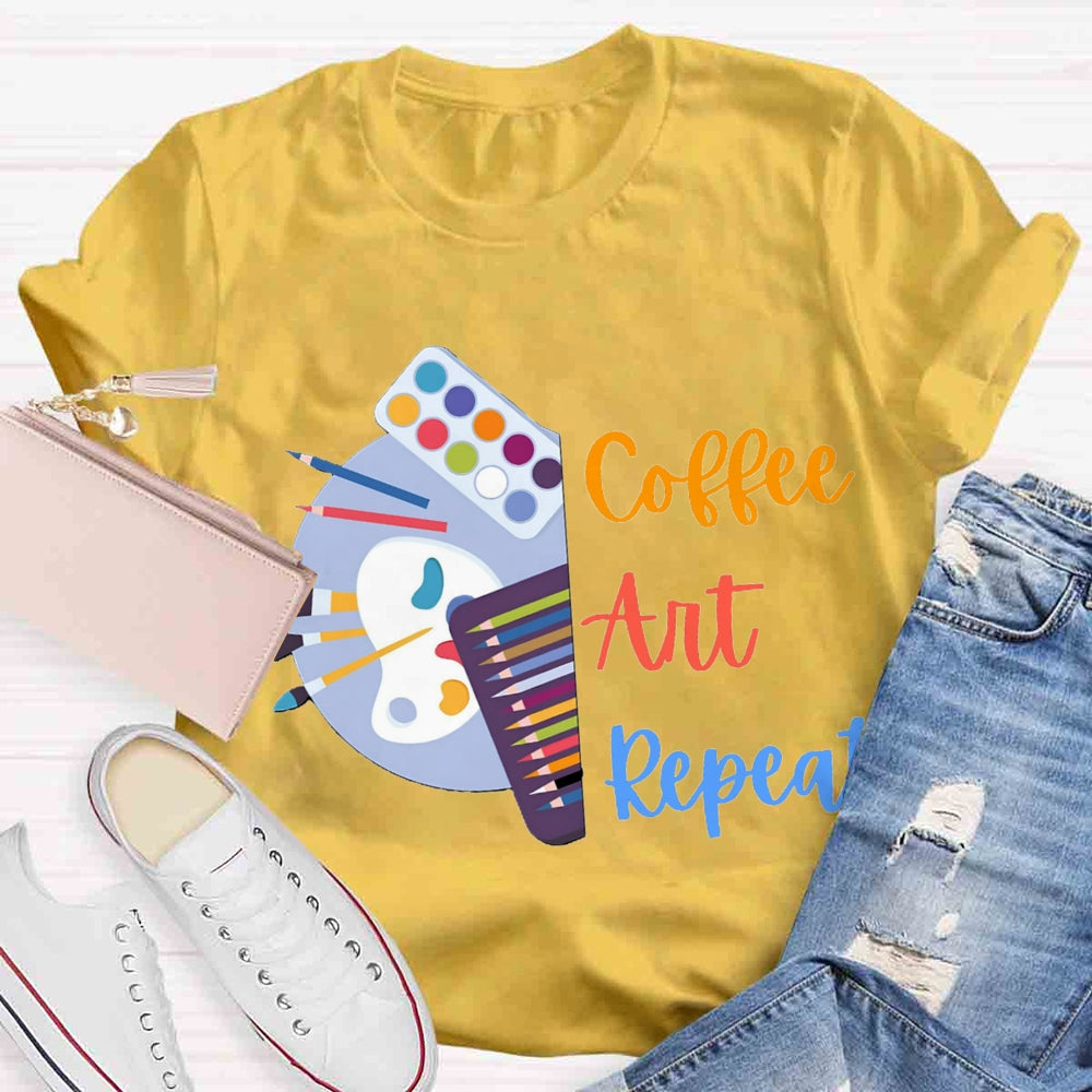 Coffee Art Repeat Art Teacher T-shirt