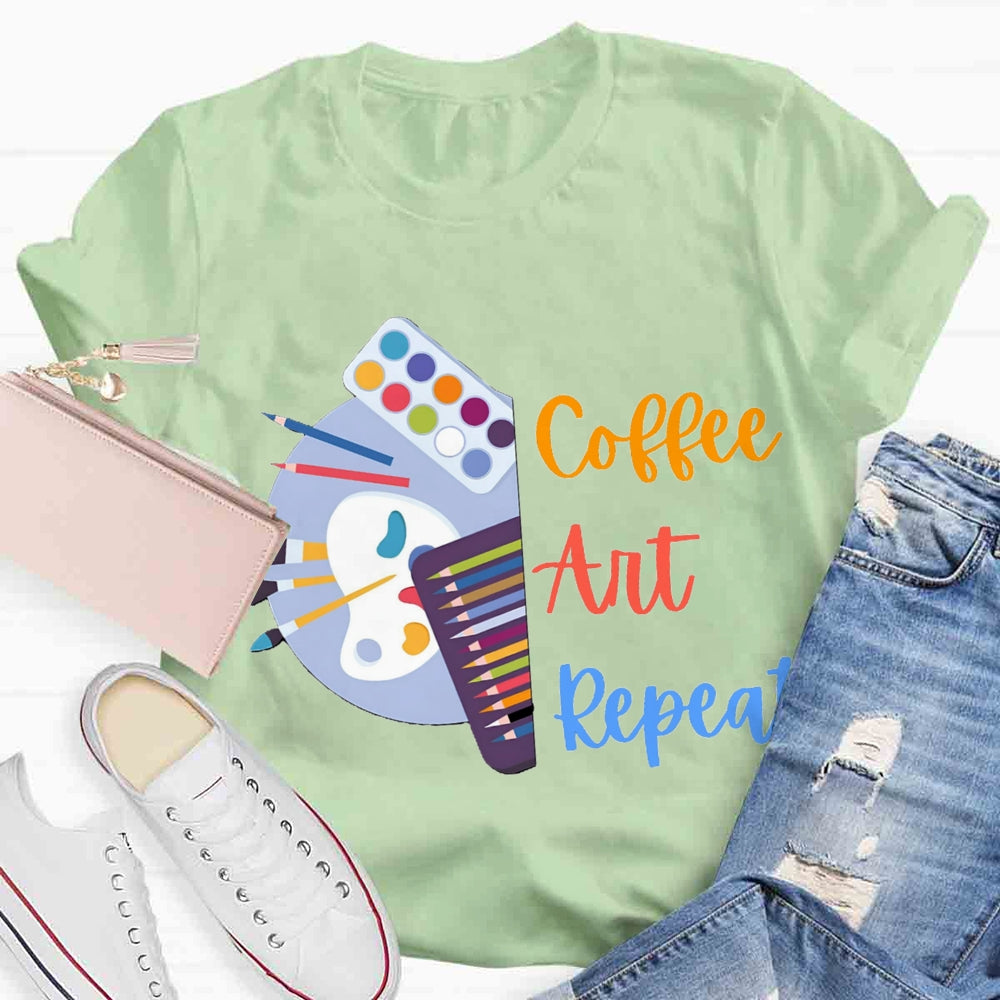 Coffee Art Repeat Art Teacher T-shirt